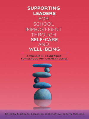 cover image of Supporting Leaders for School Improvement Through Self-Care and Wellbeing